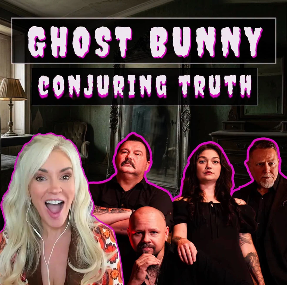 Ghost Bunny podcast graphic featuring Bridget Marquardt and the Conjuring Truth cast